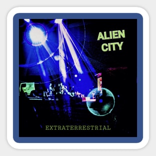 Extraterrestrial by ALIEN CITY Sticker